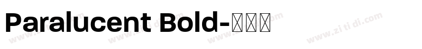 Paralucent Bold字体转换 Paralucent Bold字体转换